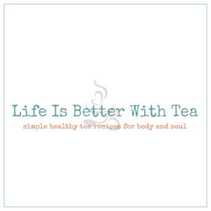 Life Is Better With Tea